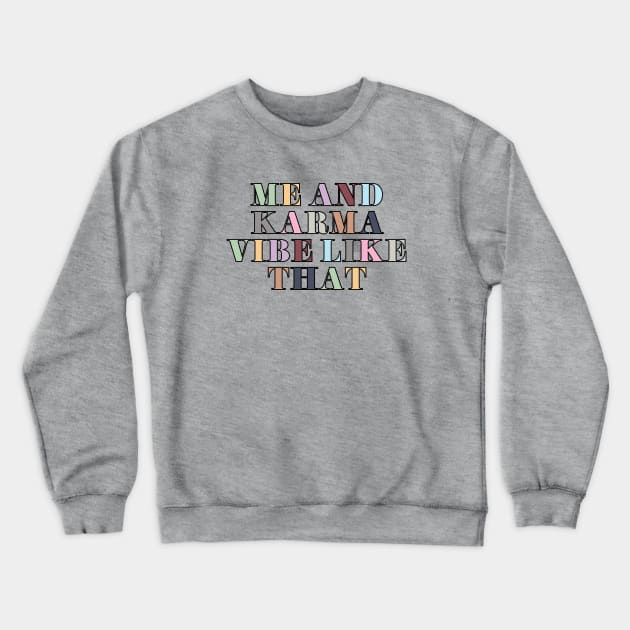 Me And Karma Vibe Crewneck Sweatshirt by Likeable Design